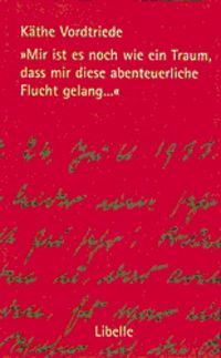 Produktbild: Mir ist es noch wie ein Traum, dass mir diese abenteuerliche Flucht gelang...