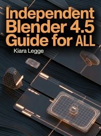 Produktbild: Independent Blender 4.5 Guide for All
