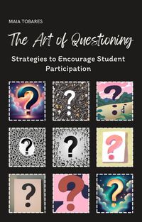 Produktbild: The Art of Questioning: Strategies to Encourage Student Participation