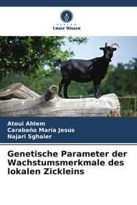 Produktbild: Genetische Parameter der Wachstumsmerkmale des lokalen Zickleins