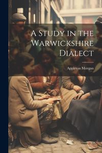 Produktbild: A Study in the Warwickshire Dialect