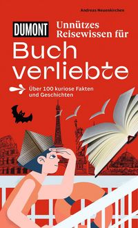 Produktbild: DUMONTs Unn&uuml;tzes Reisewissen f&uuml;r Buchverliebte