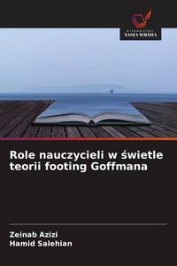 Produktbild: Role nauczycieli w &iquest;wietle teorii footing Goffmana