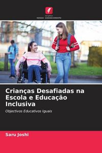 Produktbild: Crian&ccedil;as Desafiadas na Escola e Educa&ccedil;&atilde;o Inclusiva