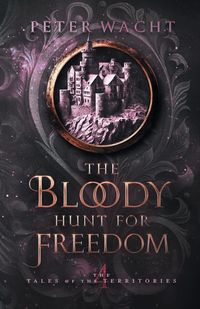 Produktbild: The Bloody Hunt for Freedom