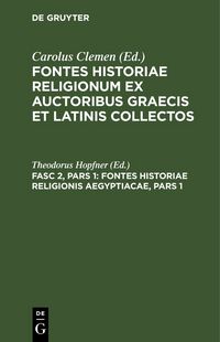 Produktbild: Fontes Historiae Religionis Aegyptiacae, Pars 1