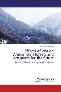 Produktbild: Fareedzai, L: Effects of war on Afghanistan forests and pros