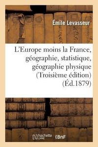 Produktbild: L'Europe Moins La France, G&eacute;ographie Et Statistique: La G&eacute;ographie Physique, Les R&eacute;volutions