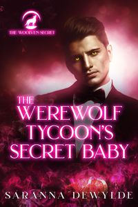 Produktbild: The Werewolf Tycoon's Secret Baby (The Woolven Secret, #2)