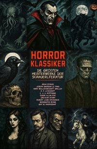Produktbild: Horrorklassiker - Die gr&ouml;&szlig;ten Meisterwerke der Schauerliteratur
