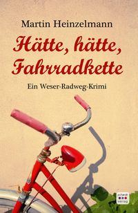 Produktbild: H&auml;tte, h&auml;tte, Fahrradkette: Weserradweg-Krimi
