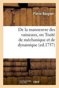 Produktbild: De la Manoeuvre Des Vaisseaux, Ou Trait&eacute; de M&eacute;chanique Et de Dynamique (Ed.1757)