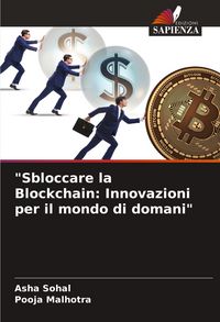 Produktbild: "Sbloccare la Blockchain: Innovazioni per il mondo di domani"