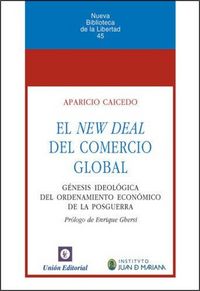 Produktbild: El new deal del comercio global : g&eacute;nesis ideol&oacute;gica del ordenamiento econ&oacute;mico de la posguerra