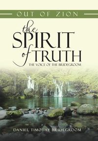 Produktbild: Out of Zion the Spirit of Truth the Voice of the Bridegroom
