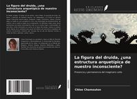 Produktbild: La figura del druida, &iquest;una estructura arquet&iacute;pica de nuestro inconsciente?