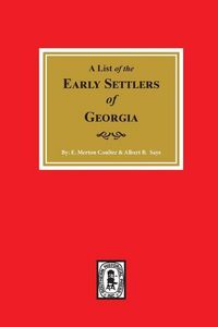 Produktbild: Early Settlers of Georgia, A List of the.