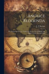 Produktbild: Anglice reddenda; or, Extracts for unseen translation, for the use of middle and higher forms. Second series