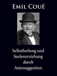 Produktbild: Selbstheilung und Seelenerziehung durch Autosuggestion