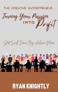 Produktbild: The Creative Entrepreneur: Turning Your Passion into Profit