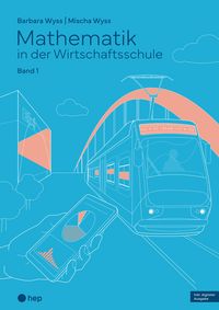 Produktbild: Mathematik in der Wirtschaftsschule - Band 1 (Print inkl. E-Book Edubase, Neuauflage 2026)