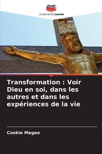 Produktbild: Transformation : Voir Dieu en soi, dans les autres et dans les exp&eacute;riences de la vie