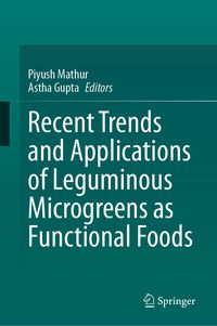 Produktbild: Recent Trends and Applications of Leguminous Microgreens as Functional Foods