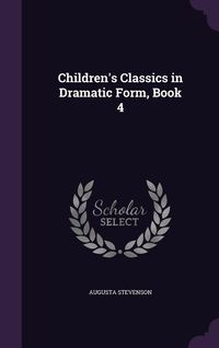 Produktbild: Children's Classics in Dramatic Form, Book 4
