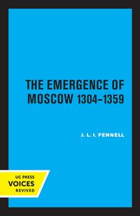 Produktbild: The Emergence of Moscow, 1304-1359