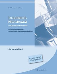 Produktbild: 10-Schritte-Programm zum selbstst&auml;ndigen Erlernen des kontrollierten Trinkens