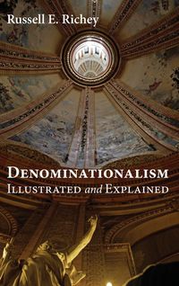 Produktbild: Denominationalism Illustrated and Explained