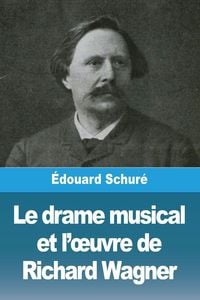 Produktbild: Le drame musical et l'&iquest;uvre de Richard Wagner