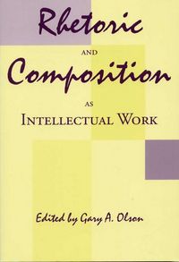 Produktbild: Rhetoric and Composition as Intellectual Work