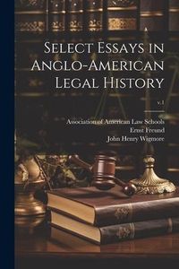 Produktbild: Select Essays in Anglo-American Legal History; v.1