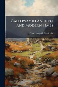 Produktbild: Galloway in Ancient and Modern Times