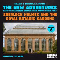 Produktbild: Sherlock Holmes and the Royal Botanic Gardens (The New Adventures, Episode 6)