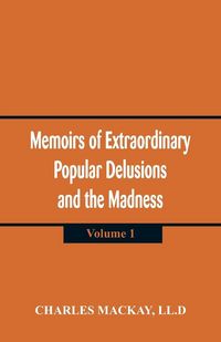 Produktbild: Memoirs of Extraordinary Popular Delusions and the Madness of Crowds