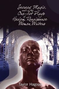 Produktbild: Secrecy, Magic, and the One-Act Plays of Harlem Renaissance Women Writers