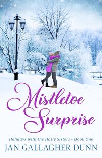 Produktbild: Mistletoe Surprise (Holidays with the Holly Sisters, #1)