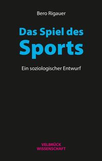 Bild vom Artikel Das Spiel des Sports vom Autor Bero Rigauer