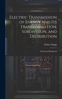 Produktbild: Electric Transmission of Energy and Its Transformation, Subdivision, and Distribution