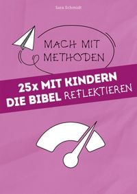 Produktbild: 25x mit Kindern die Bibel reflektieren