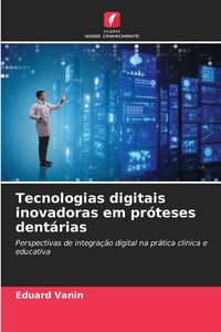 Produktbild: Tecnologias digitais inovadoras em pr&oacute;teses dent&aacute;rias