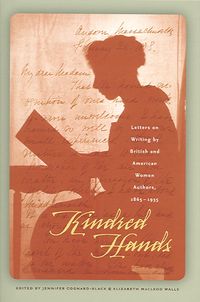 Produktbild: Kindred Hands: Letters on Writing by British and American Women Authors, 1865-1935