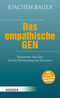 Das empathische Gen von Joachim Bauer