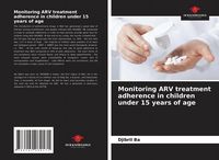 Produktbild: Monitoring ARV treatment adherence in children under 15 years of age