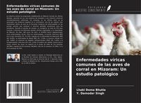 Produktbild: Enfermedades v&iacute;ricas comunes de las aves de corral en Mizoram: Un estudio patol&oacute;gico