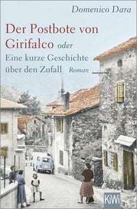 Produktbild: Der Postbote von Girifalco oder Eine kurze Geschichte &uuml;ber den Zufall
