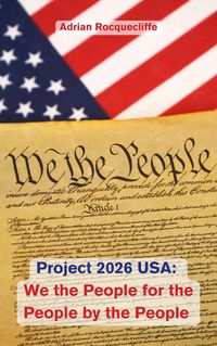 Produktbild: Project 2026 USA: We the People, For the People, By the People
