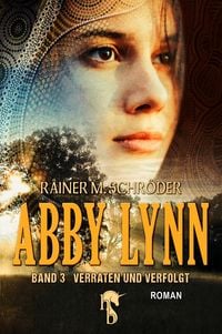Produktbild: Abby Lynn - Verraten und Verfolgt